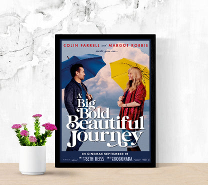 A Big Bold Beautiful Journey framed poster