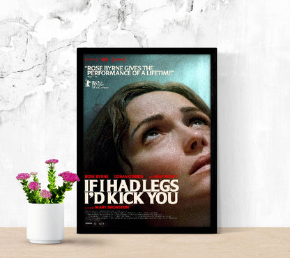 If I Had Legs I'd Kick You framed poster