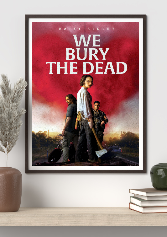 We Bury The Dead framed poster