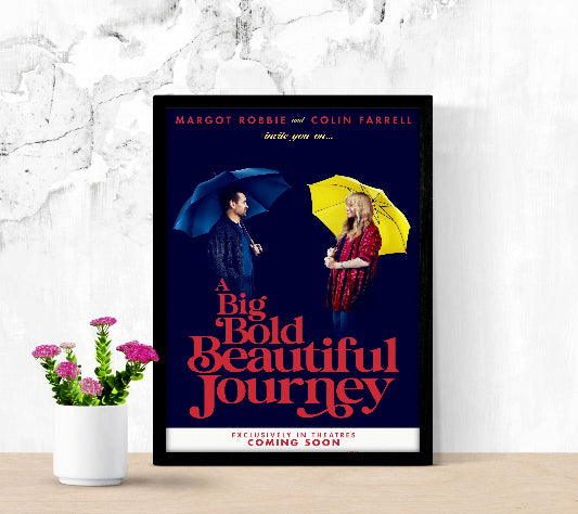 A Big Bold Beautiful Journey framed poster